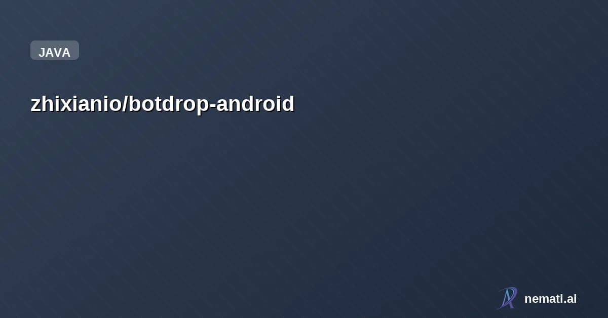 zhixianio/botdrop-android — Run AI agents on your Android phone — no terminal, no CLI, just a guided setup.