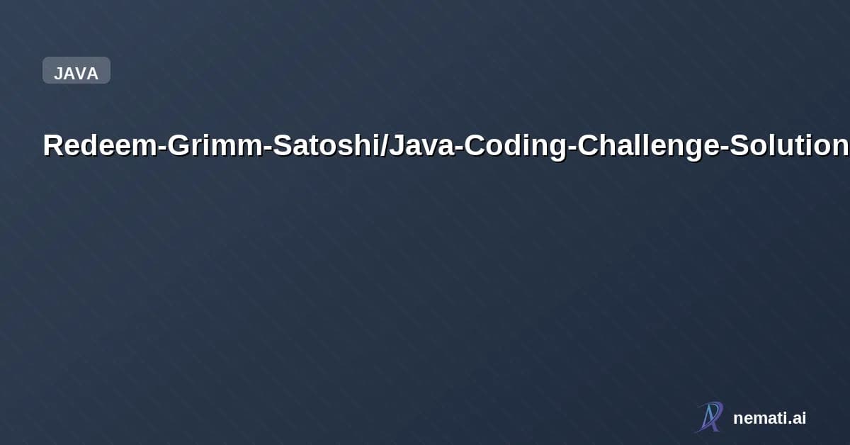 Redeem-Grimm-Satoshi/Java-Coding-Challenge-Solutions — Solutions To Java Coding Questions