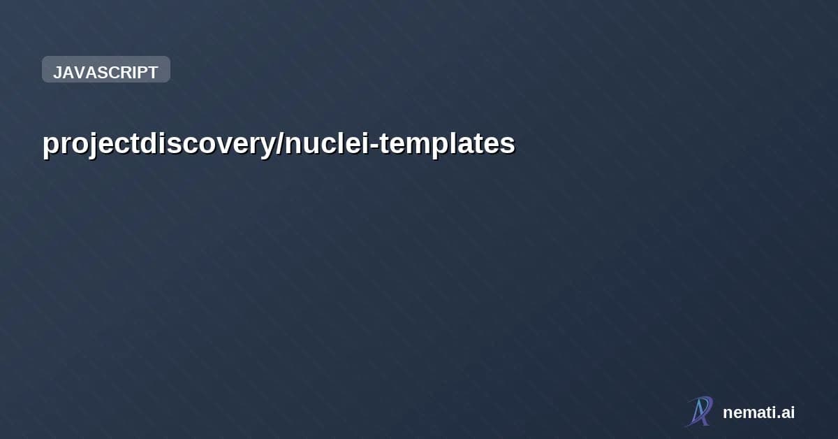 projectdiscovery/nuclei-templates — Star


  

  
    
    


      
        projectdiscovery /

      nuclei-templa