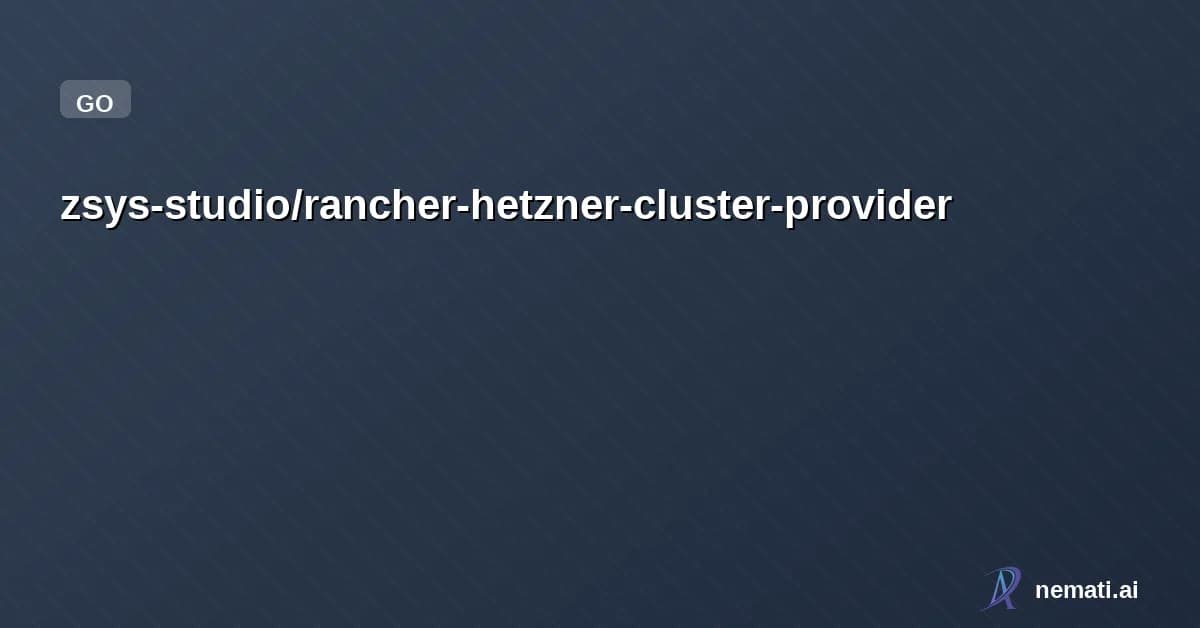zsys-studio/rancher-hetzner-cluster-provider — A Rancher cluster provisioning plugin for creating RKE2 clusters on Hetzner Clou