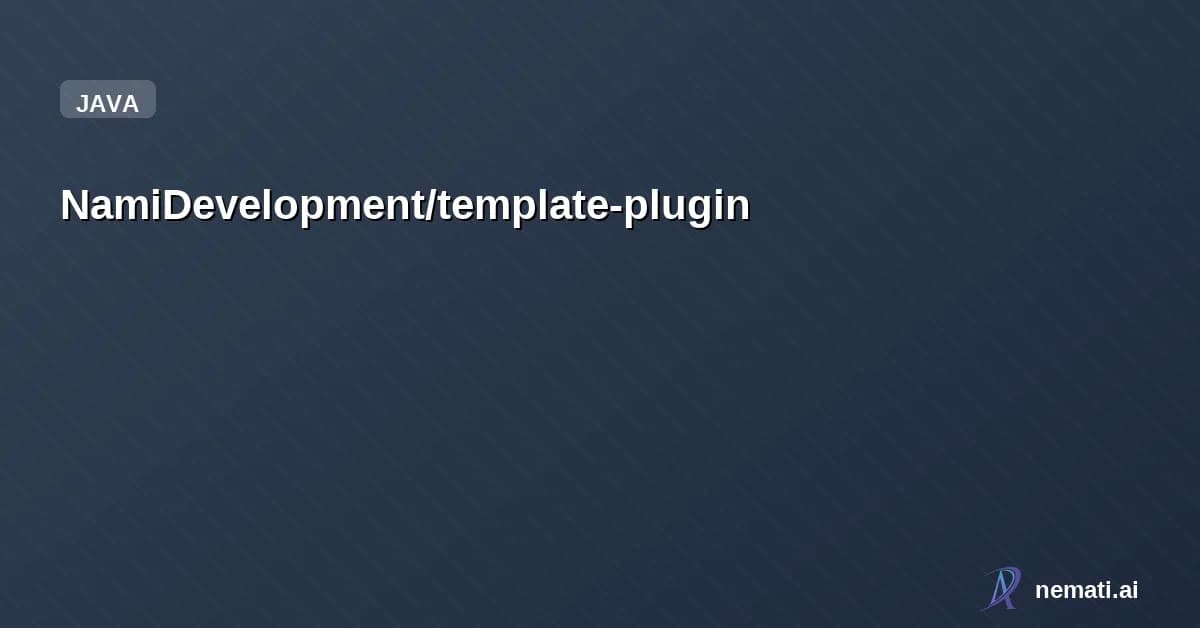 NamiDevelopment/template-plugin — Template plugin for nami-api. Requires nami-api and nami-client, or, nami-api an
