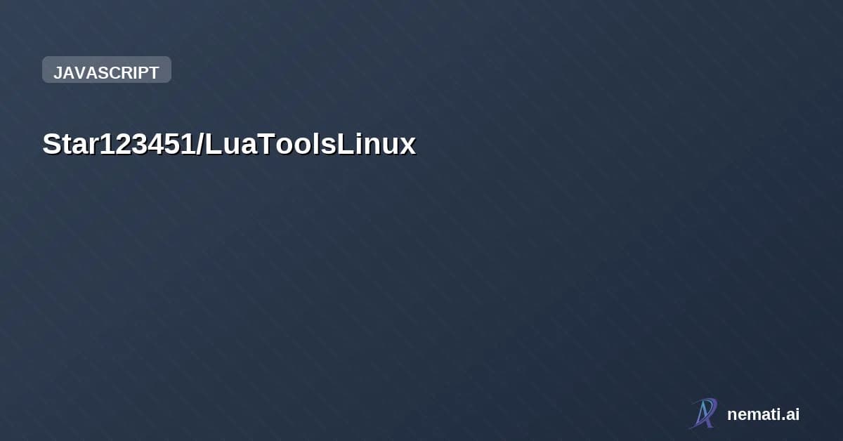 Star123451/LuaToolsLinux — The LuaTools plugin, ported to Linux via ACCELA and SLSsteam. (By StarWarsK and 