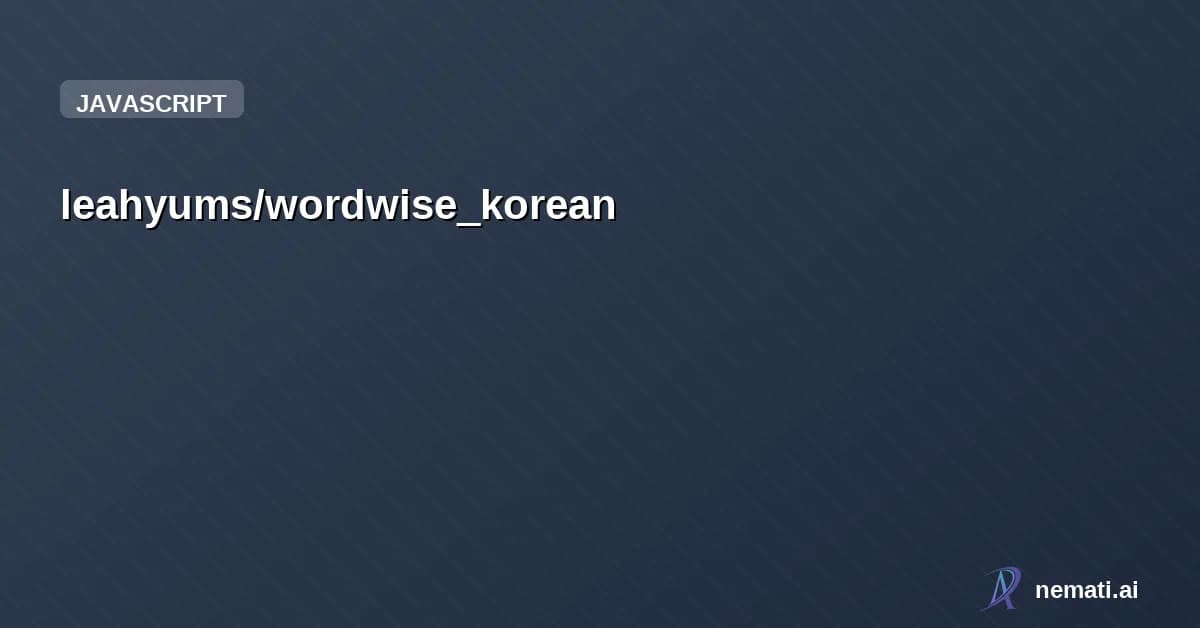 leahyums/wordwise_korean — Browser extension for Korean language learning with Kindle Word Wise-style annot
