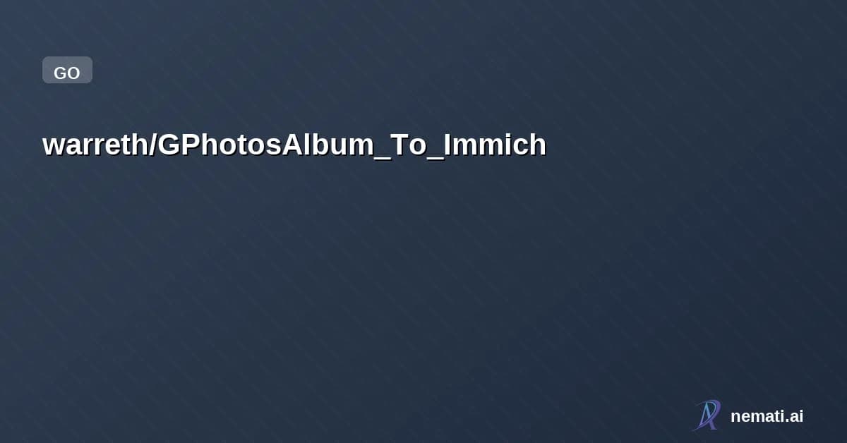 warreth/GPhotosAlbum_To_Immich — Google photo albums (link) sync to Immich