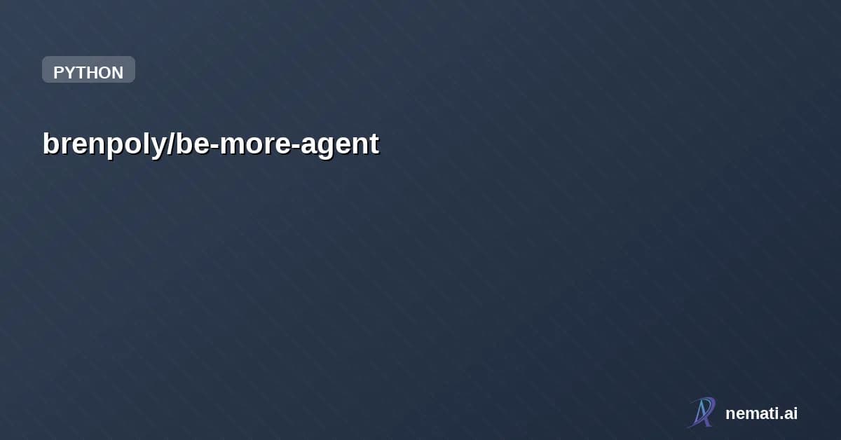 brenpoly/be-more-agent — Local AI Agent running on Raspberry Pi
