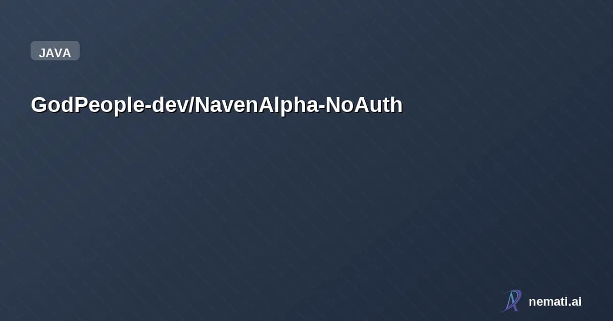 GodPeople-dev/NavenAlpha-NoAuth — NavenAlpha无验证版本