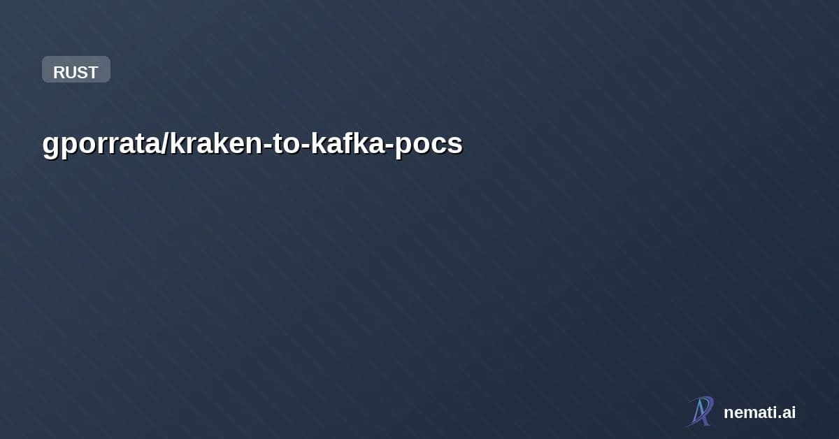 gporrata/kraken-to-kafka-pocs — POCs on a kraken wss client to feed kafka topics in various programming language