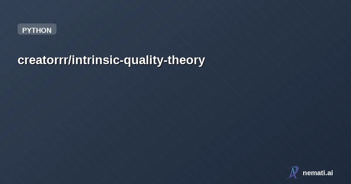 creatorrr/intrinsic-quality-theory — Intrinsic Quality Theory: A Geometric Theory of Phenomenal Experience