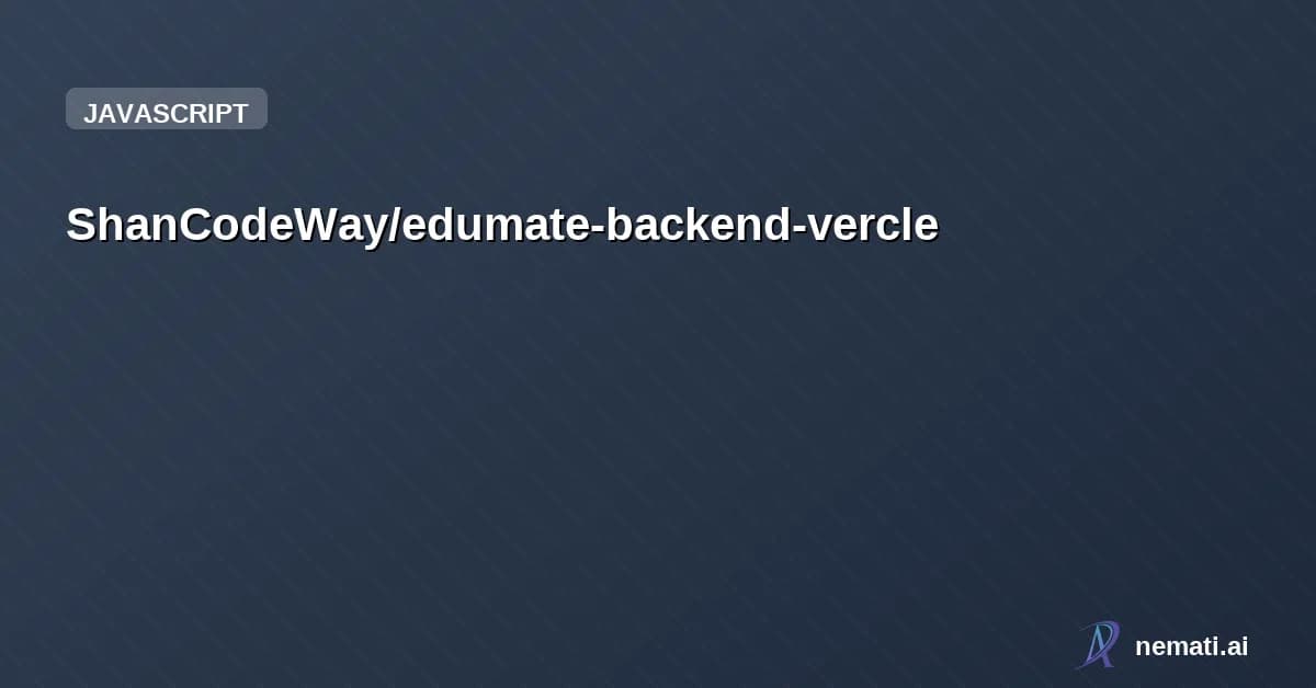 ShanCodeWay/edumate-backend-vercle — Edumate-Backend
