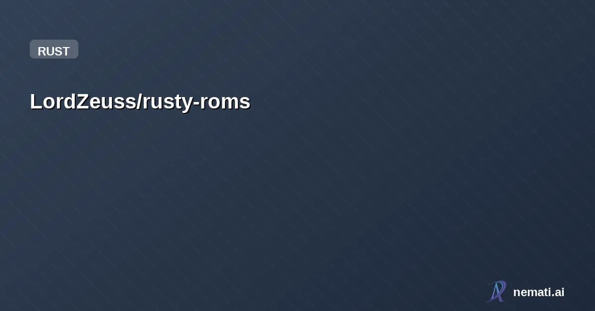 LordZeuss/rusty-roms