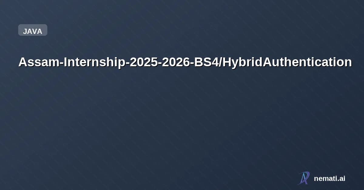 Assam-Internship-2025-2026-BS4/HybridAuthentication — HybridAuthentication