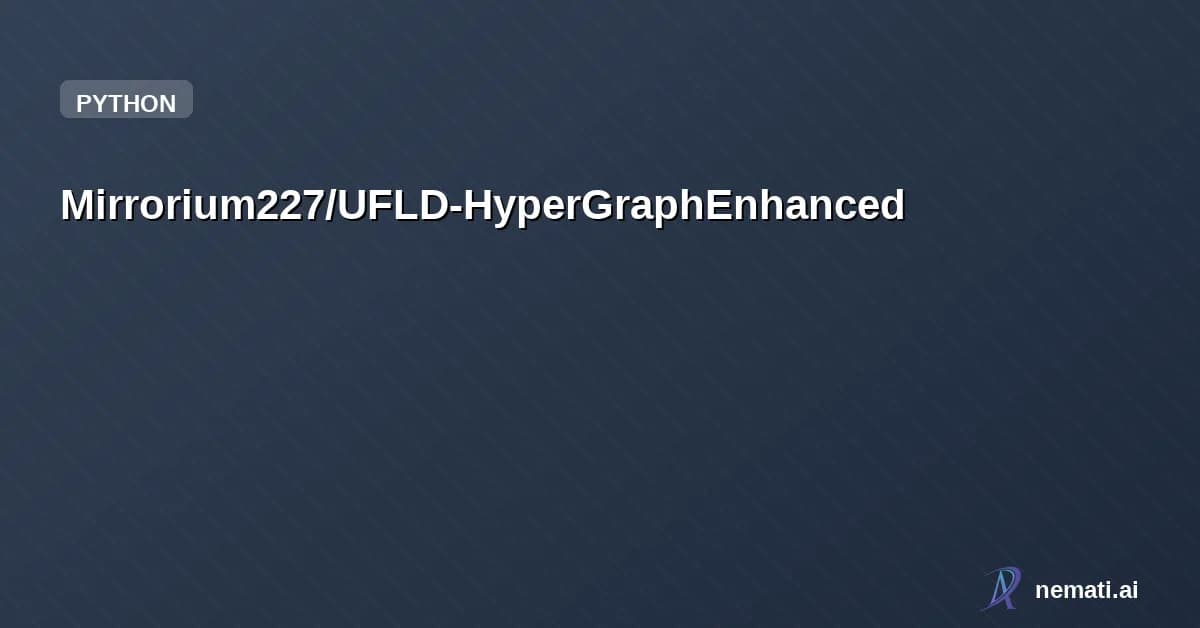 Mirrorium227/UFLD-HyperGraphEnhanced — UFLDv2的超图神经网络改进版本,嵌入HyperACE模块,通过超图卷积建模车道间的高阶交互关系