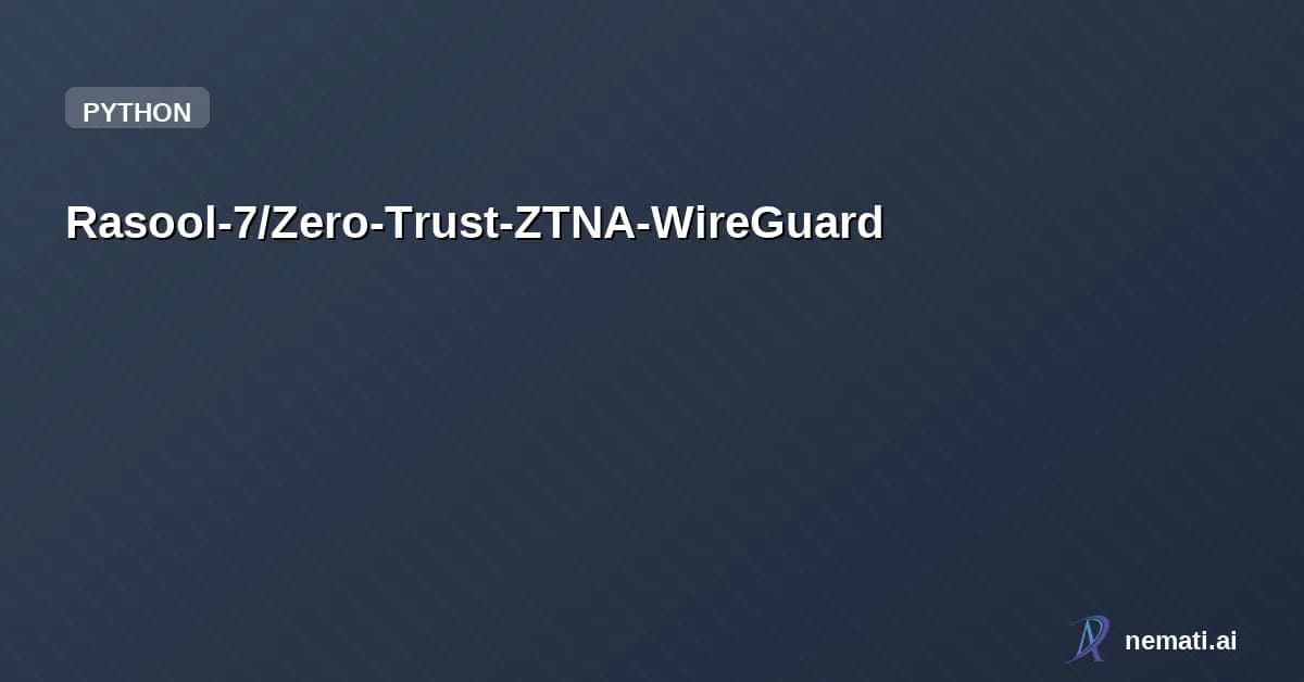 Rasool-7/Zero-Trust-ZTNA-WireGuard — Implementation of Zero Trust Network Access using Keycloak, WireGuard and Flask.
