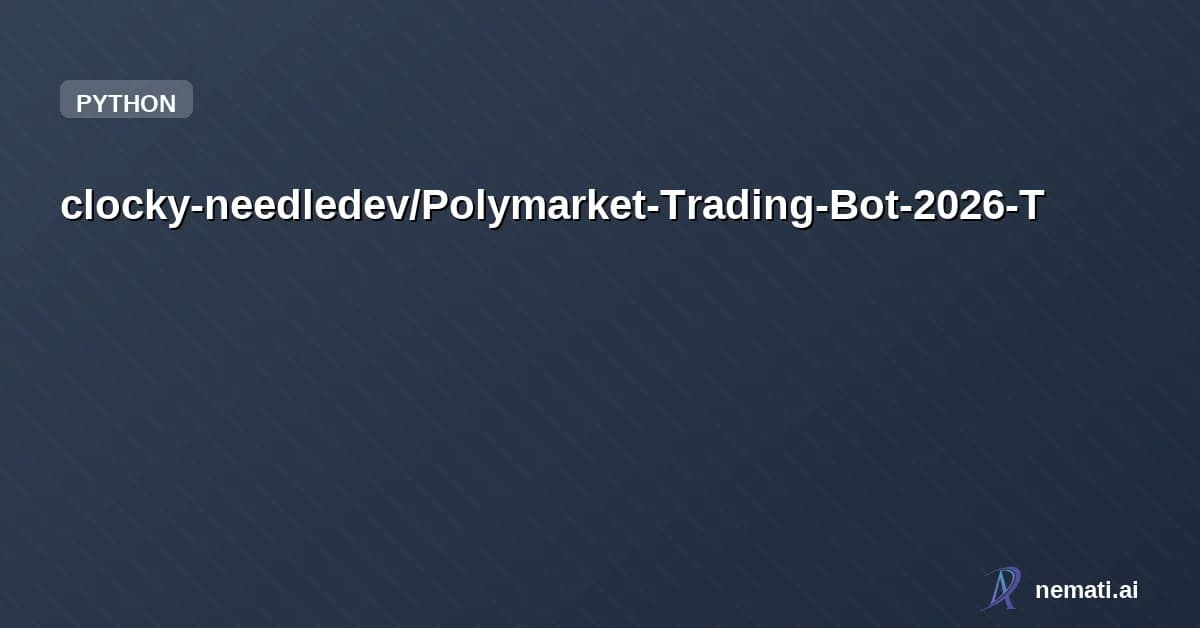 clocky-needledev/Polymarket-Trading-Bot-2026-T — polymarket bot polymarket bot polymarket bot polymarket trading bot polymarket c