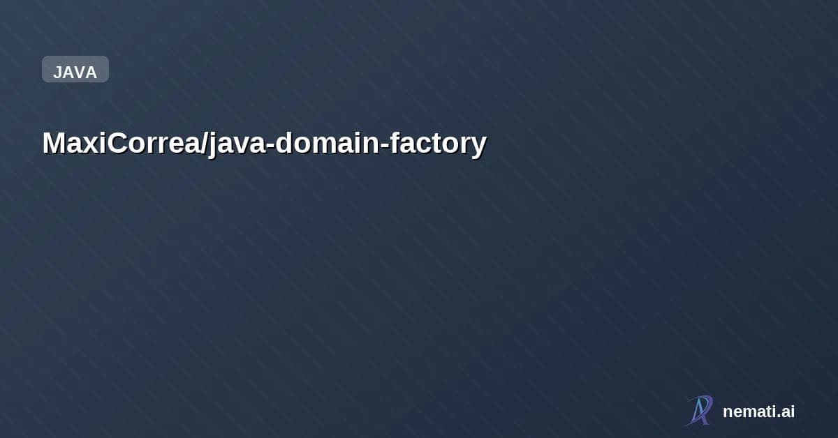 MaxiCorrea/java-domain-factory — Java Domain Factory Tactical Pattern