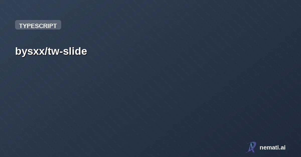 bysxx/tw-slide — Modern, lightweight presentation library powered by Tailwind CSS