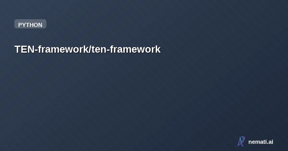 TEN-framework/ten-framework — Star
TEN-framework /
ten-framework