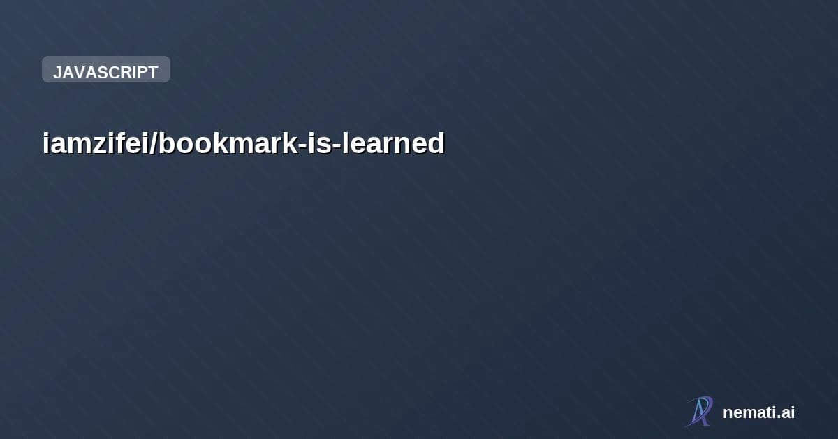 iamzifei/bookmark-is-learned — 收藏到就是学到,解决光收藏不看的问题。收藏的当下立刻学习或者丢弃