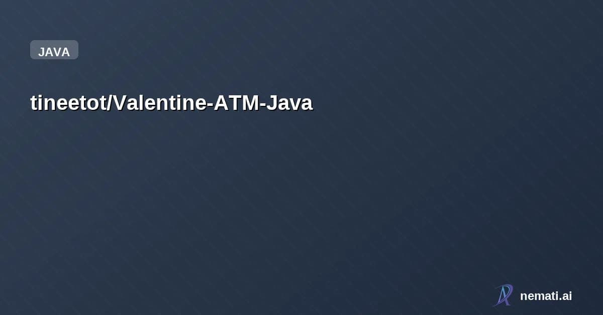tineetot/Valentine-ATM-Java — A terminal-based ATM simulation in Java featuring ASCII art and custom themes.