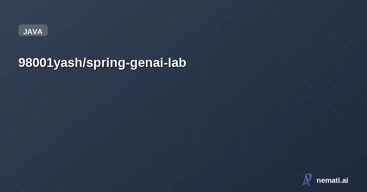 98001yash/spring-genai-lab — Hands-on GenAI projects using Spring Boot, LLMs, RAG, MCP, and Vector Databases