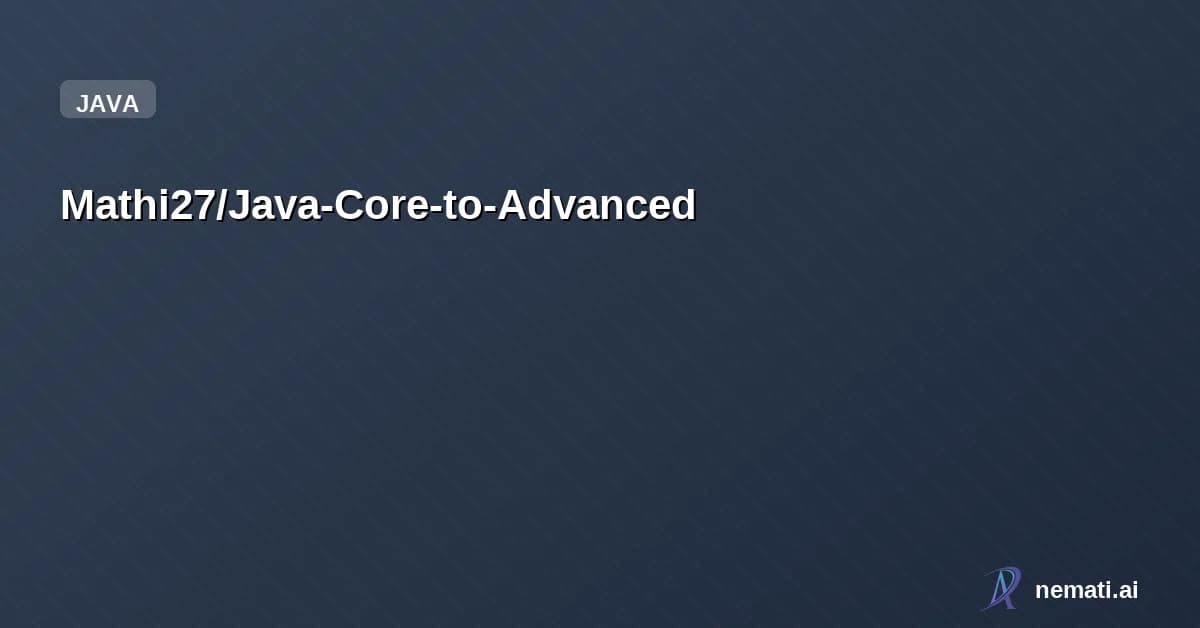 Mathi27/Java-Core-to-Advanced — This repository isn't just another Java tutorial. It will make you think the int