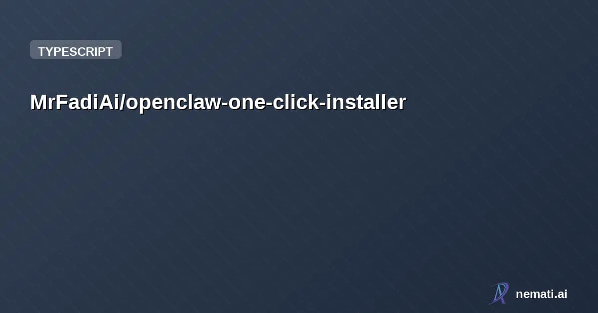 MrFadiAi/openclaw-one-click-installer — OpenClaw One Click Installer - A desktop manager for OpenClaw