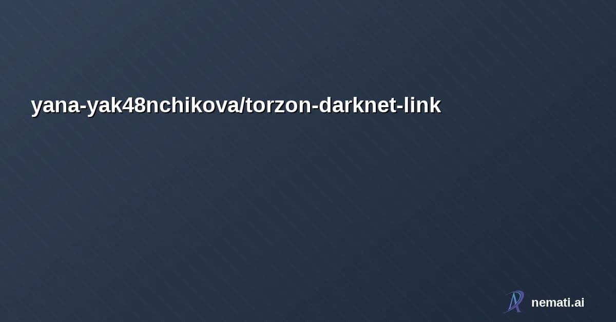 yana-yak48nchikova/torzon-darknet-link — TorZon Darknet Link