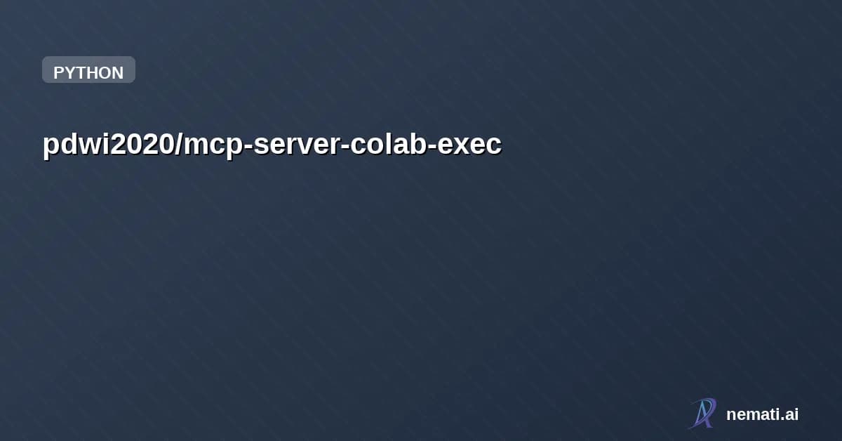 pdwi2020/mcp-server-colab-exec — MCP server for executing Python on Google Colab GPU runtimes (T4/L4)