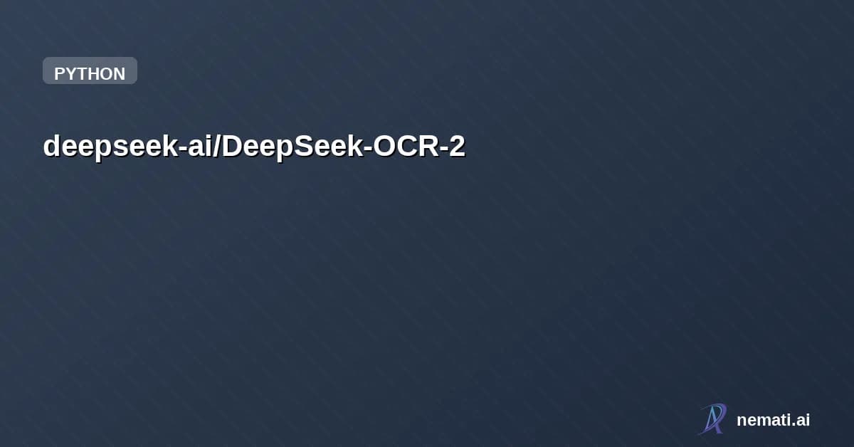 deepseek-ai/DeepSeek-OCR-2 — Visual Causal Flow