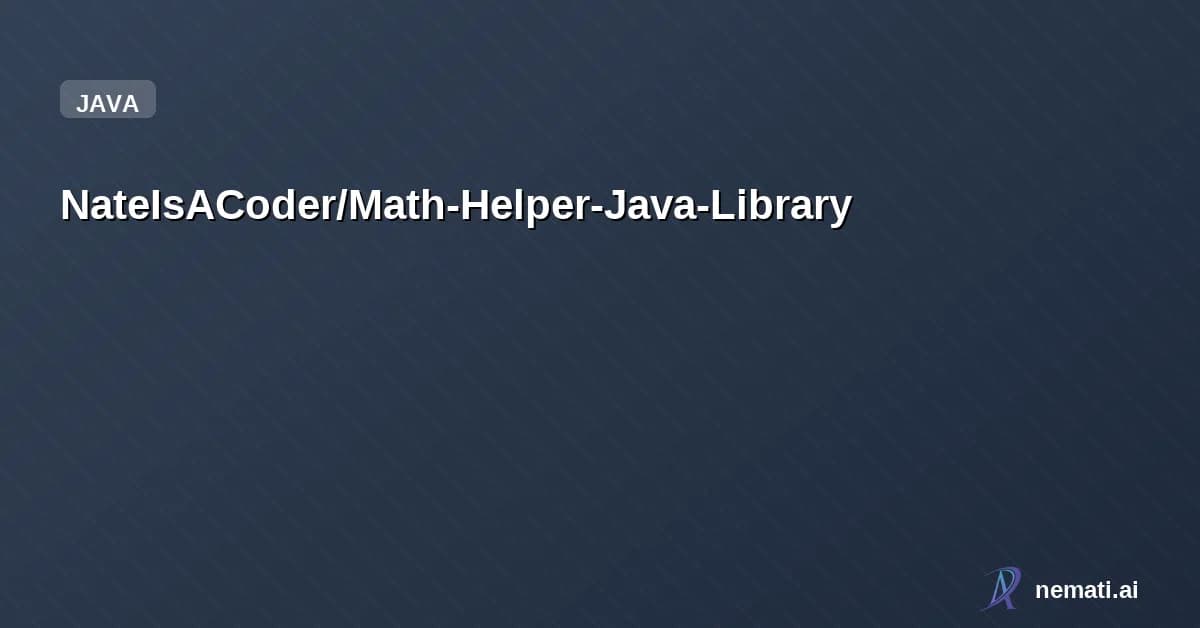 NateIsACoder/Math-Helper-Java-Library — A boring java library that adds new math functions
