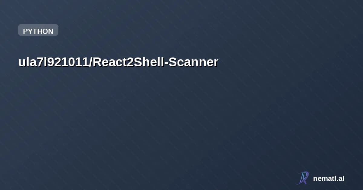 ula7i921011/React2Shell-Scanner — React2Shell Scanner