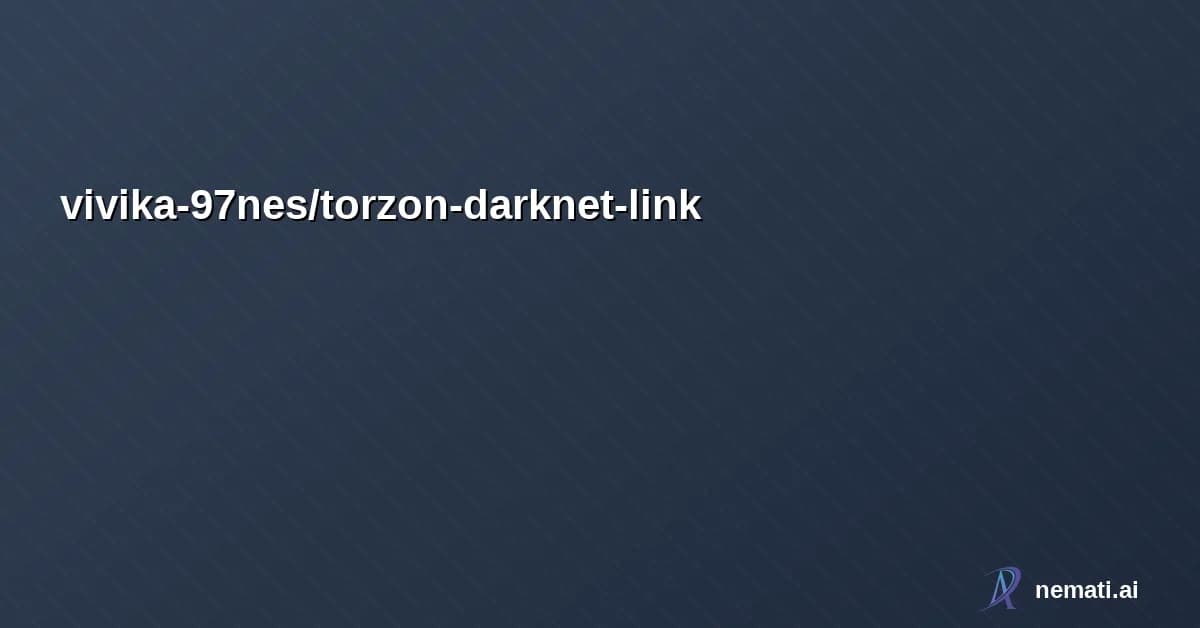 vivika-97nes/torzon-darknet-link — TorZon Darknet Link