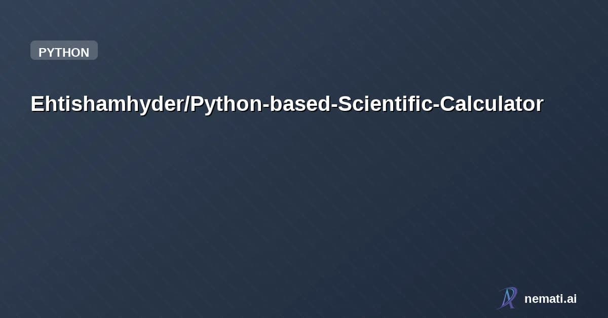 Ehtishamhyder/Python-based-Scientific-Calculator — This is a Python-based Scientific Calculator developed using VS Code. The progra