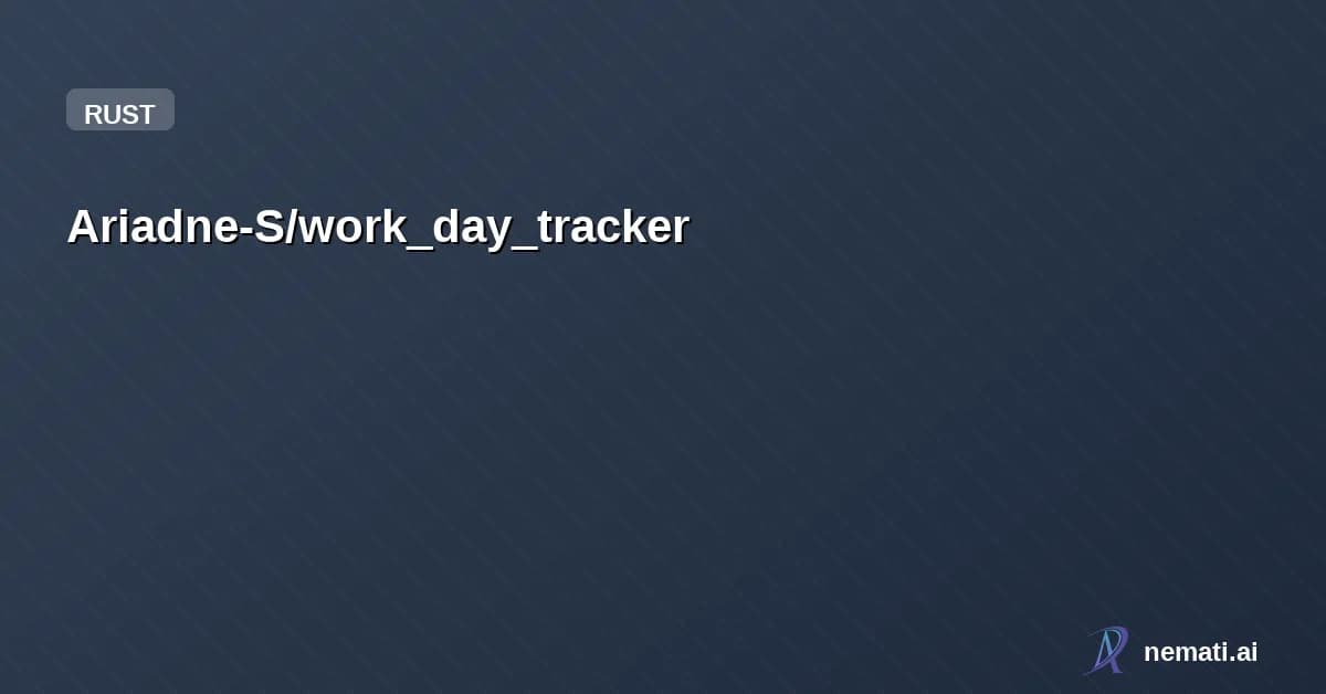 Ariadne-S/work_day_tracker — A cross-platform menu bar application that tracks work hours and location (home/