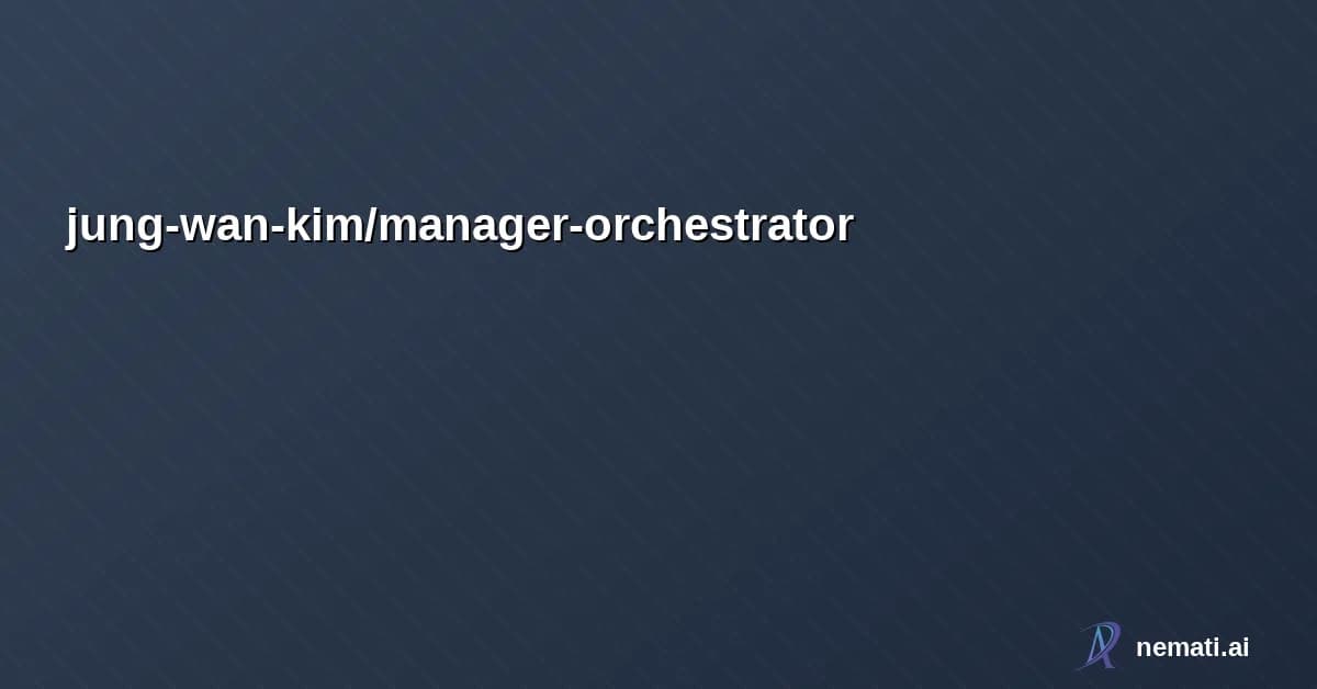 jung-wan-kim/manager-orchestrator — Claude code - orchestrator