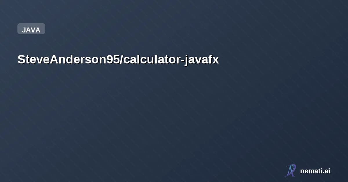 SteveAnderson95/calculator-javafx — A desktop calculator built with javafx