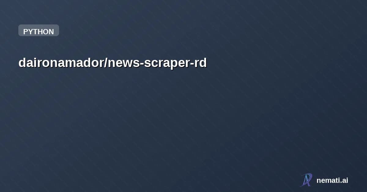 daironamador/news-scraper-rd — News Scraper RD is a robust news scraping system for the Dominican Republic with