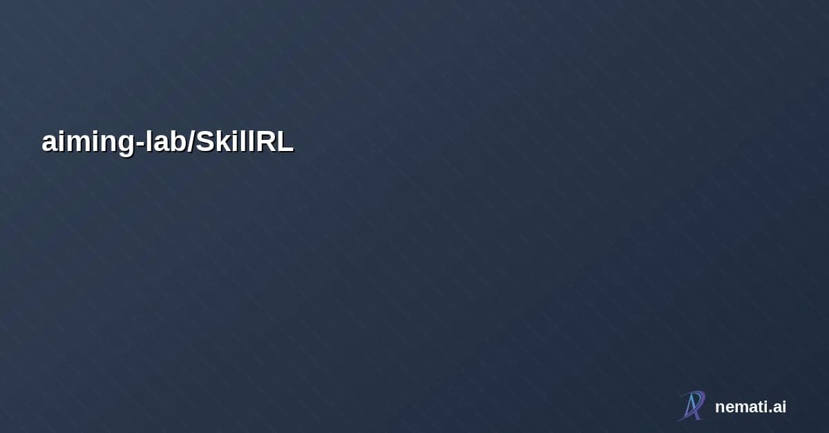 aiming-lab/SkillRL — SkillRL: Evolving Agents via Recursive Skill-Augmented Reinforcement Learning