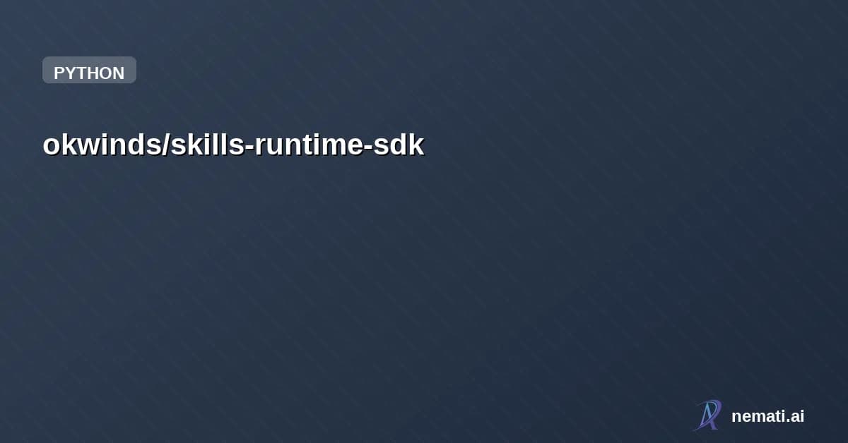 okwinds/skills-runtime-sdk — A universal skills runtime framework SDK for building, deploying, and executing 