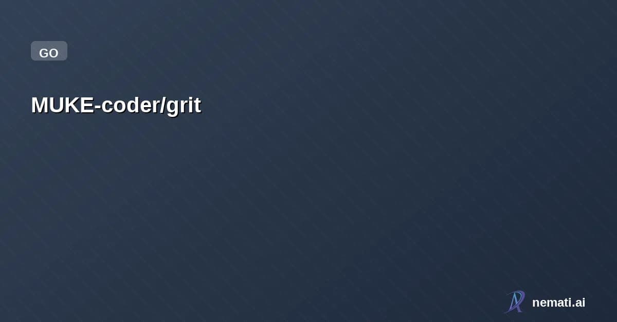 MUKE-coder/grit — Go and NextJS Batteries Included Framework