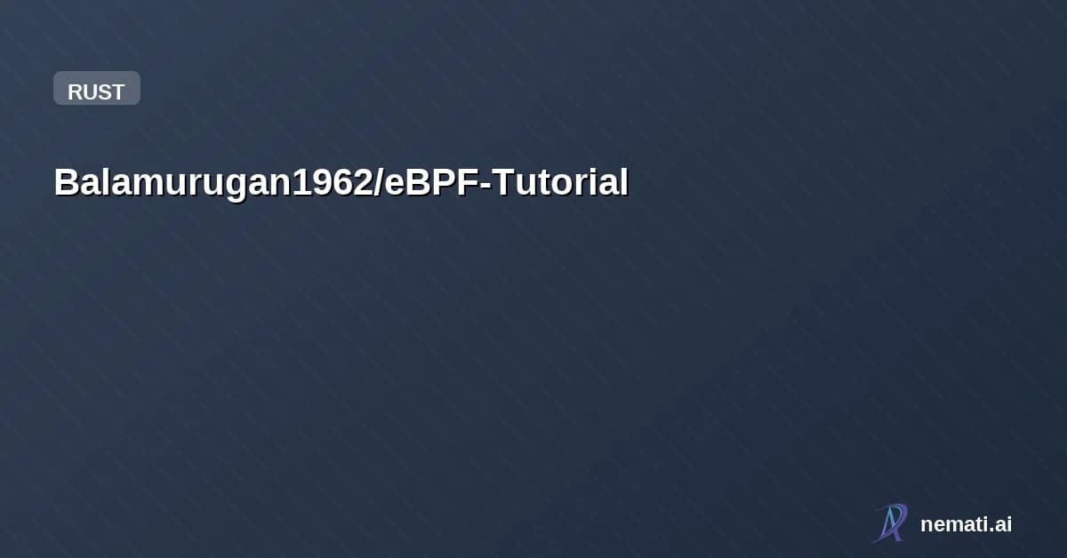 Balamurugan1962/eBPF-Tutorial — Tutorial for eBPF using rust-aya