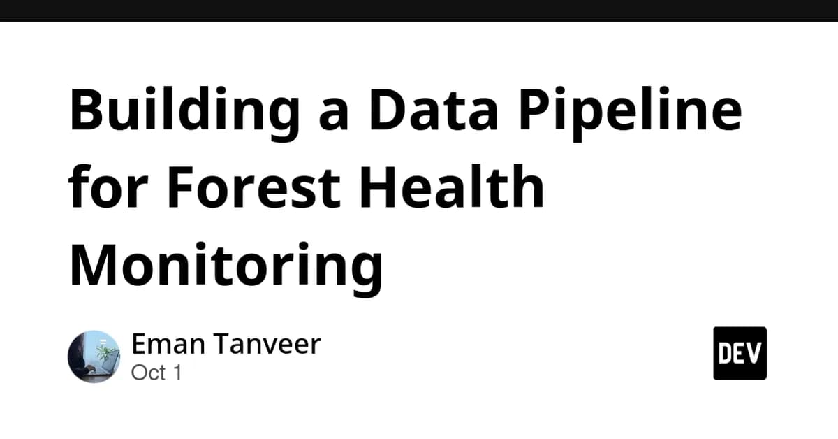 Building a Data Pipeline for Forest Health Monitoring