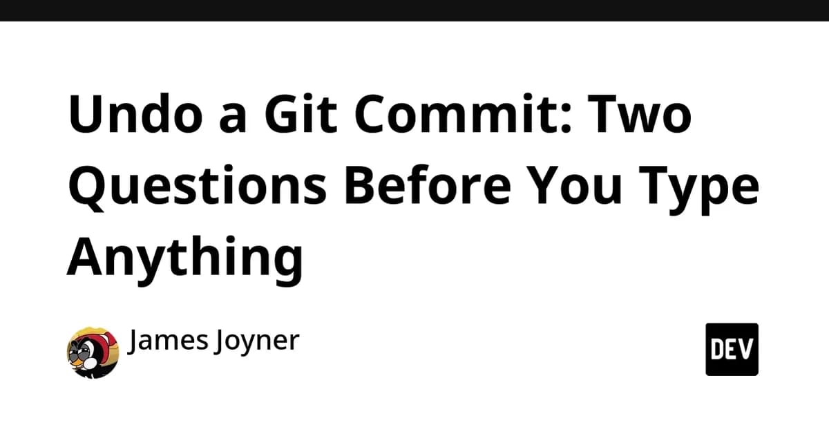 Undo a Git Commit: Two Questions Before You Type Anything