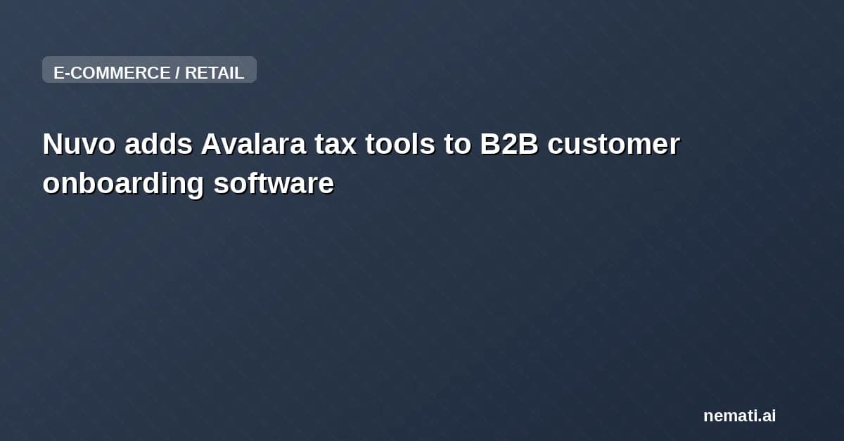 Nuvo adds Avalara tax tools to B2B customer onboarding software