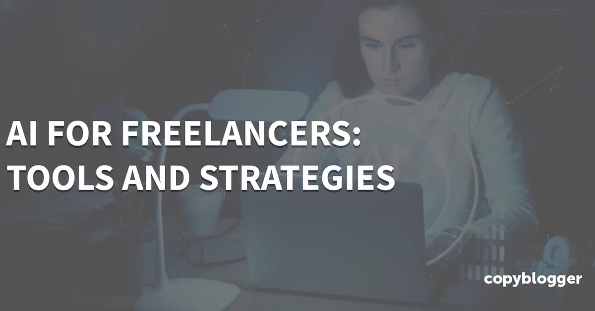 AI For Freelancers: Actionable Use Cases and Tools