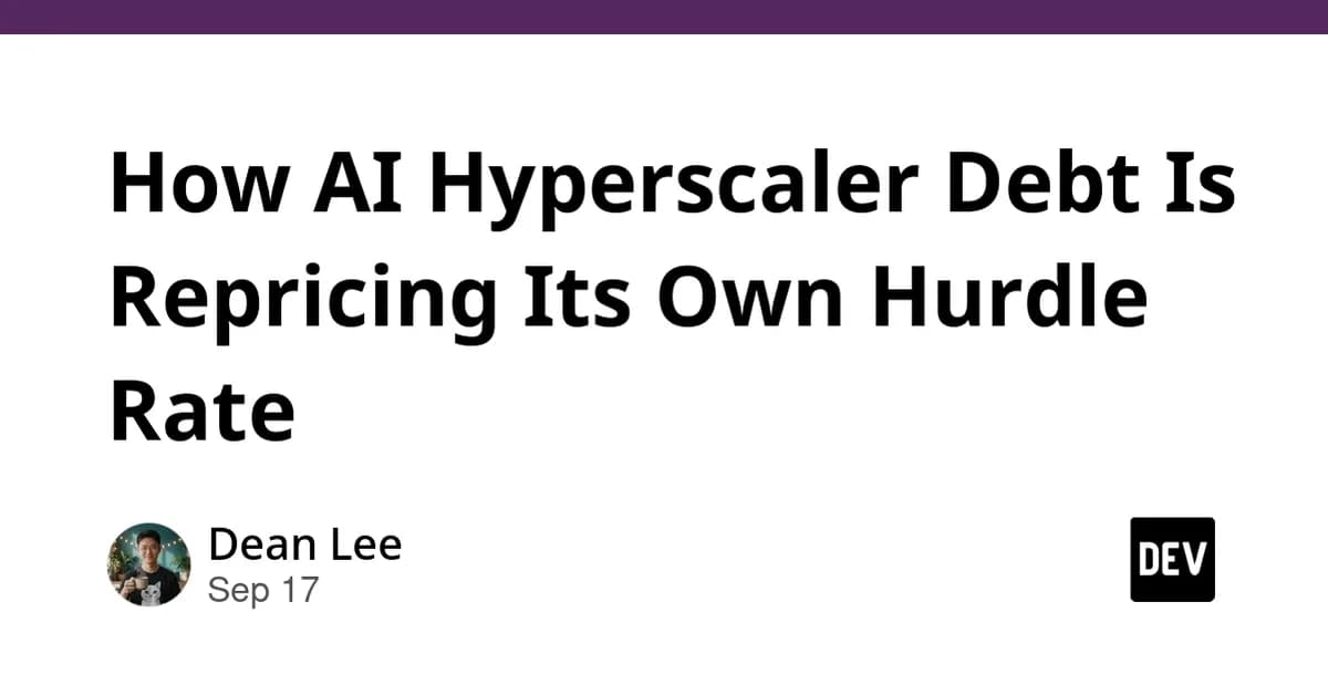 How AI Hyperscaler Debt Is Repricing Its Own Hurdle Rate