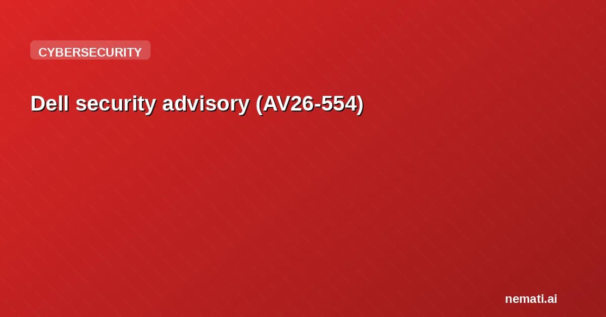 Dell security advisory (AV26-554)