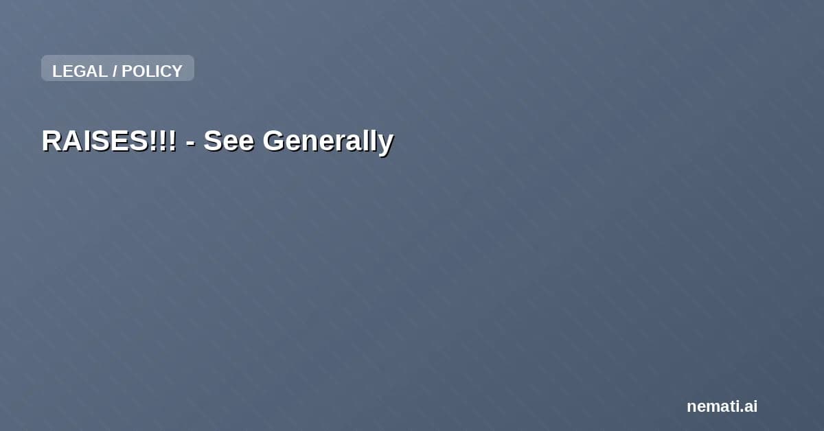 RAISES!!! - See Generally