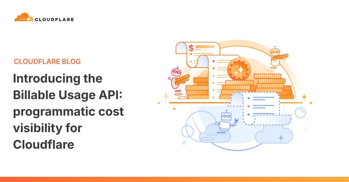 Introducing the Billable Usage API: programmatic cost visibility for Cloudflare