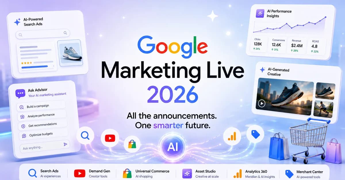 Google Marketing Live 2026: Everything you need to know